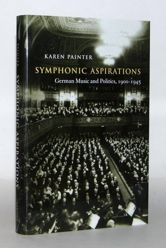Symphonic Aspirations: German Music and Politics, 1900-1945