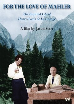 For the Love of Mahler – Henry - Louis de La Grange – DVD - Mahlerfest